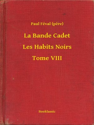 cover image of La Bande Cadet--Les Habits Noirs--Tome VIII
